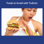 Foods to avoid with trulicity